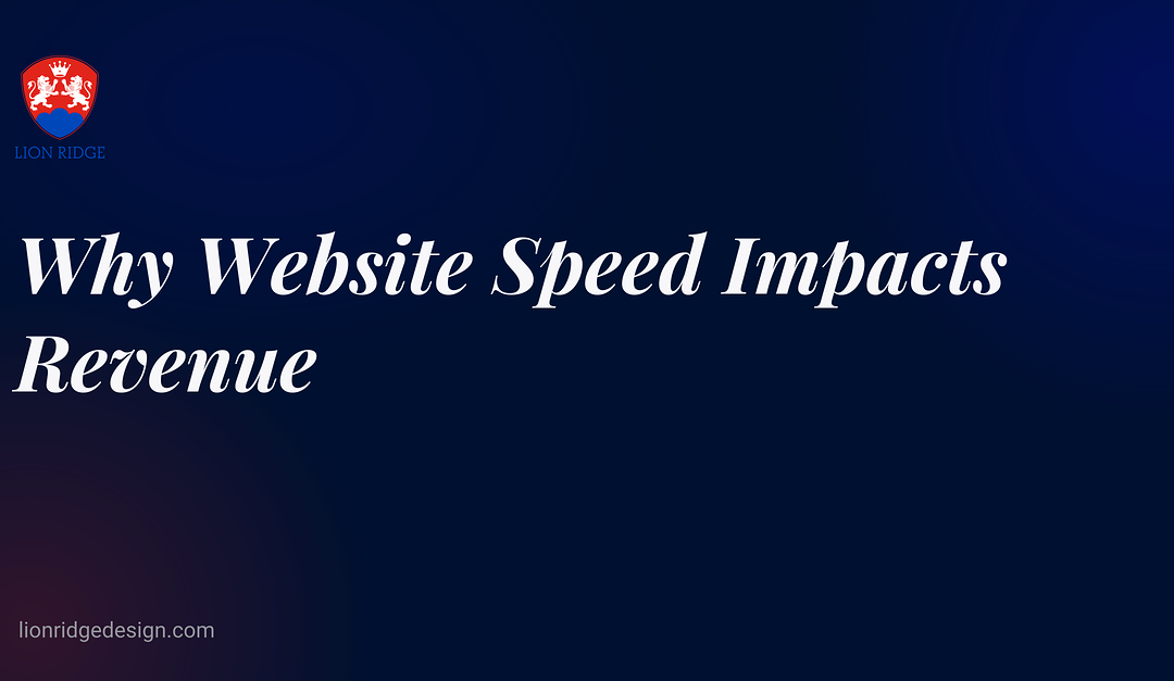 Why Website Speed Impacts Revenue