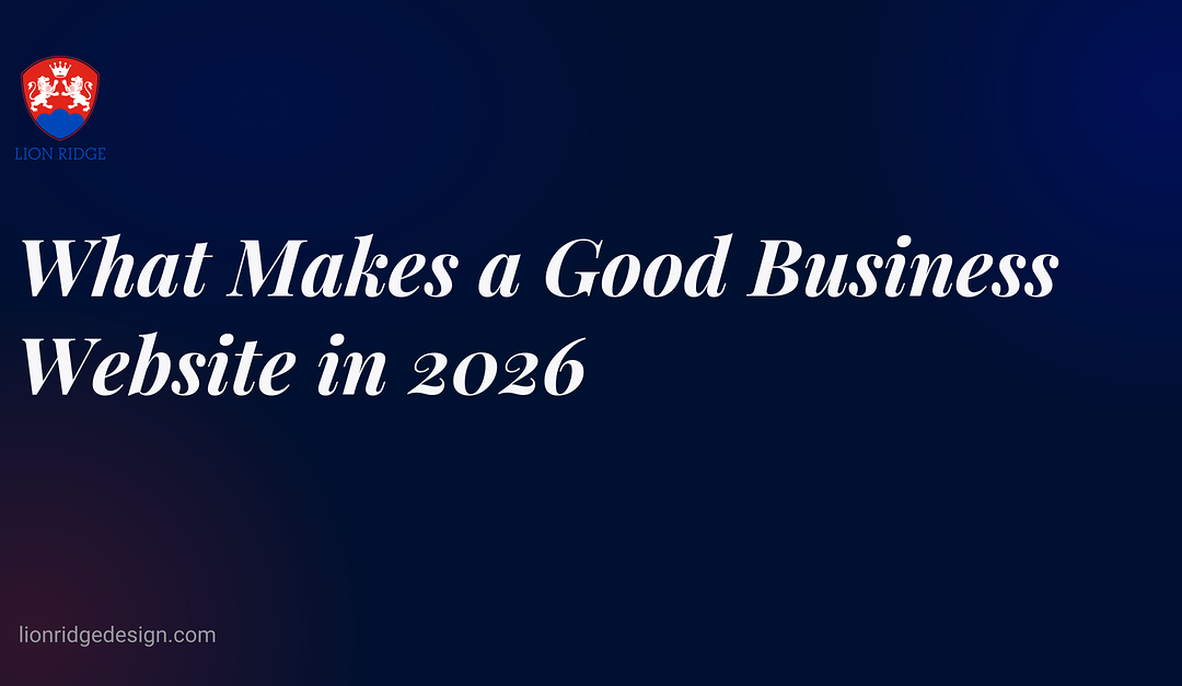 What Makes a Good Business Website in 2026