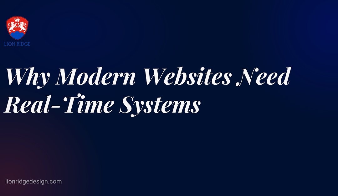 Why Modern Websites Need Real-Time Systems